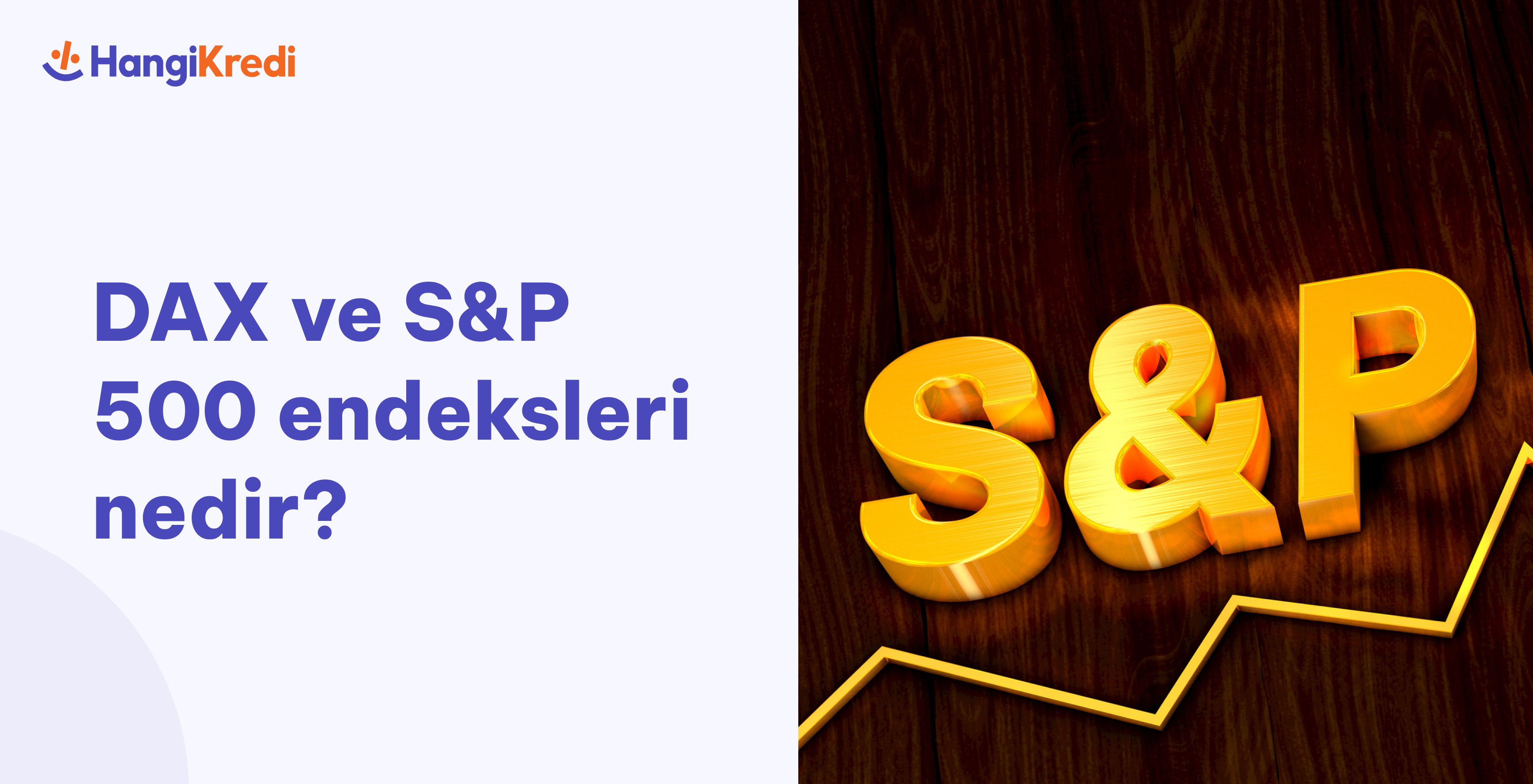 DAX ve S&P 500 Endeksleri Nedir?